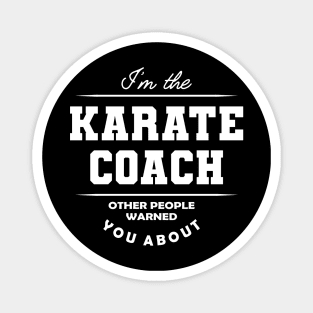 Karate Coach - Other people warned you about Magnet